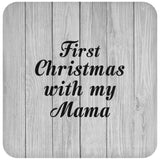 First Christmas With My Mama - Drink Coaster F