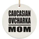 Caucasian Ovcharka Mom - Circle Ornament