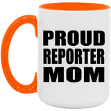Proud Reporter Mom - 15oz Accent Mug Orange