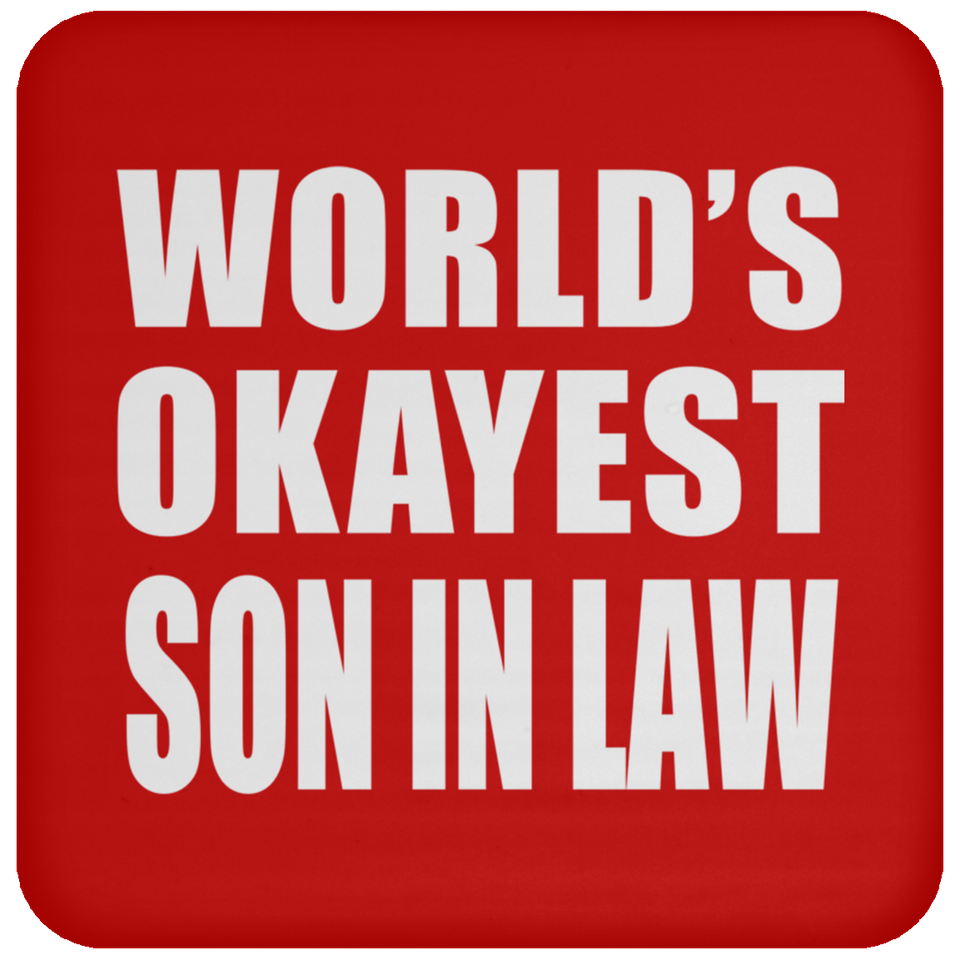 World's Okayest Son In Law - Drink Coaster