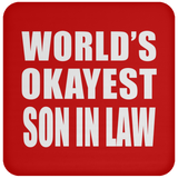 World's Okayest Son In Law - Drink Coaster