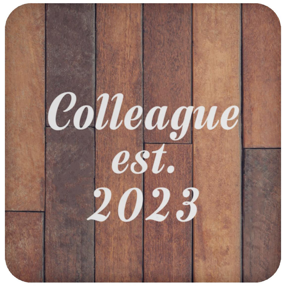 Colleague Established Est. 2023 - Drink Coaster E