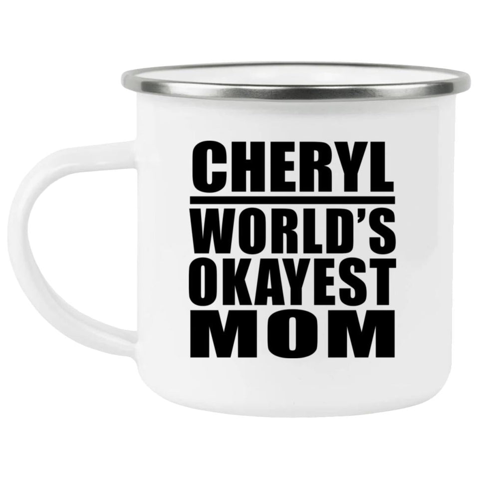 Cheryl World's Okayest Mom - 12oz Camping Mug