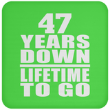 47th Anniversary 47 Years Down Lifetime To Go - Drink Coaster