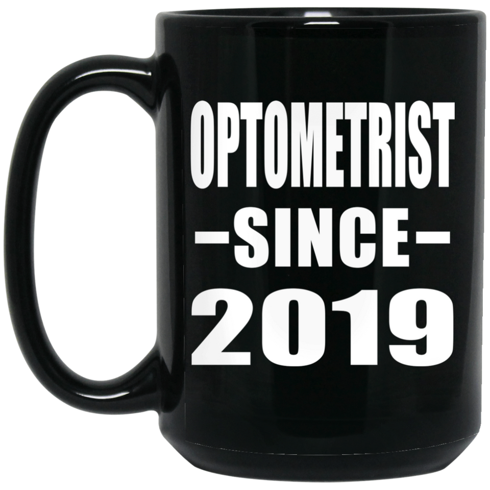 Optometrist Since 2019 - 15oz Coffee Mug Black