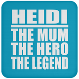 Heidi The Mum The Hero The Legend - Coaster
