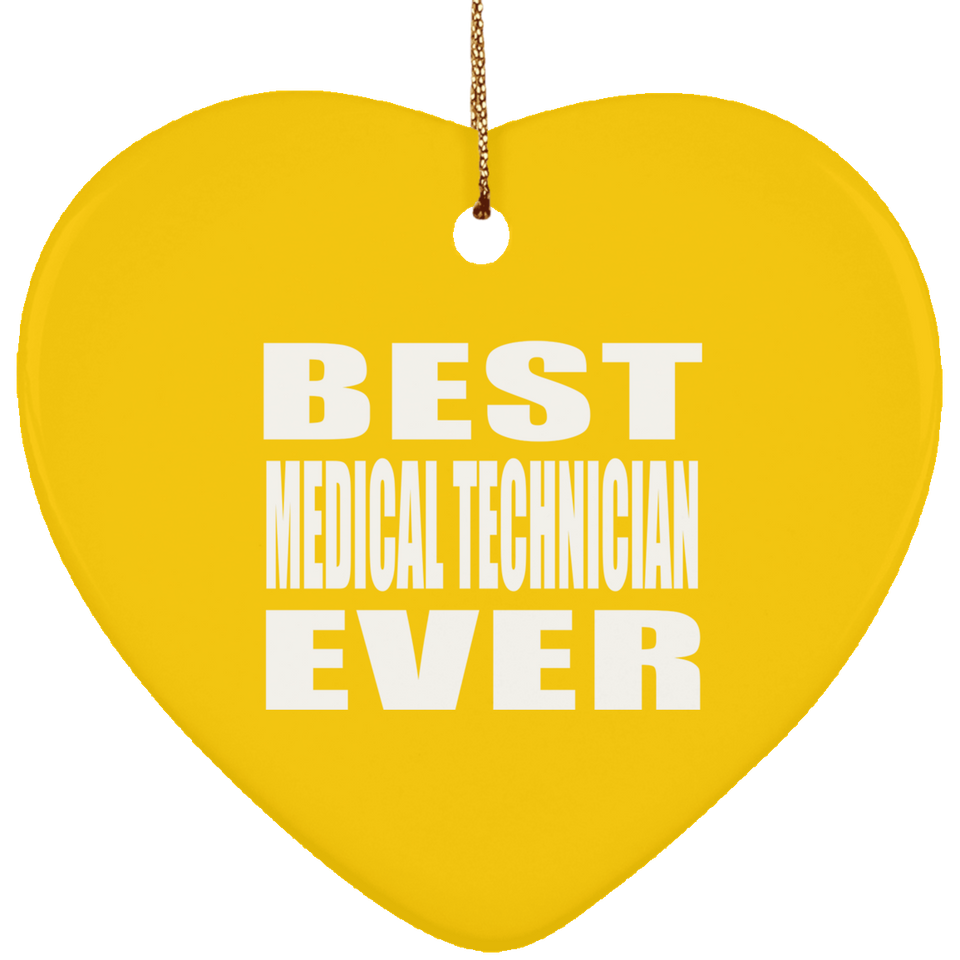 Best Medical Technician Ever - Heart Ornament