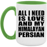 All I Need Is Love And My Himalayan Persian - 15oz Accent Mug Green