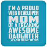 Proud Web Developer Mom Of Awesome Daughter - Drink Coaster