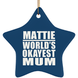 Mattie World's Okayest Mum - Star Ornament