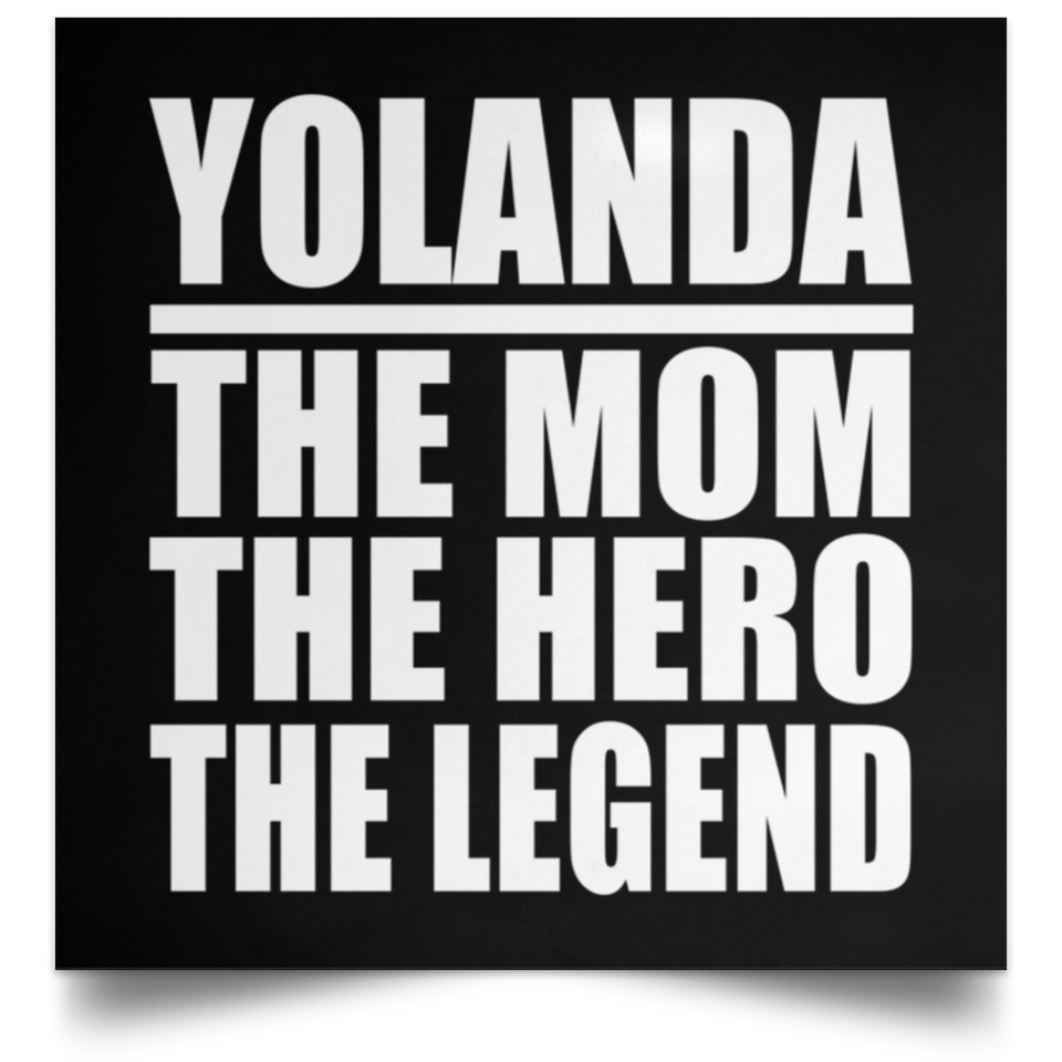 Yolanda The Mom The Hero The Legend - Poster Square