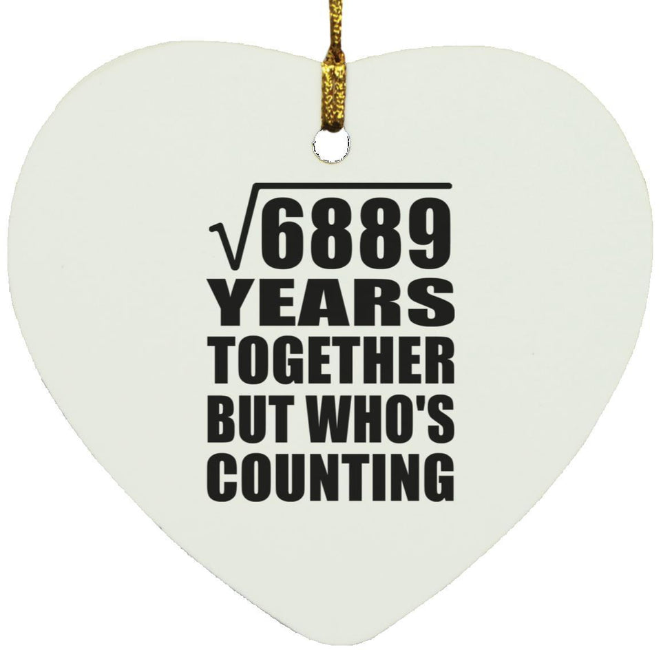 83rd Anniversary Square Root of 6889 Years Who's Counting - Heart Ornament