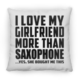 I Love My Girlfriend More Than Saxophone - Throw Pillow