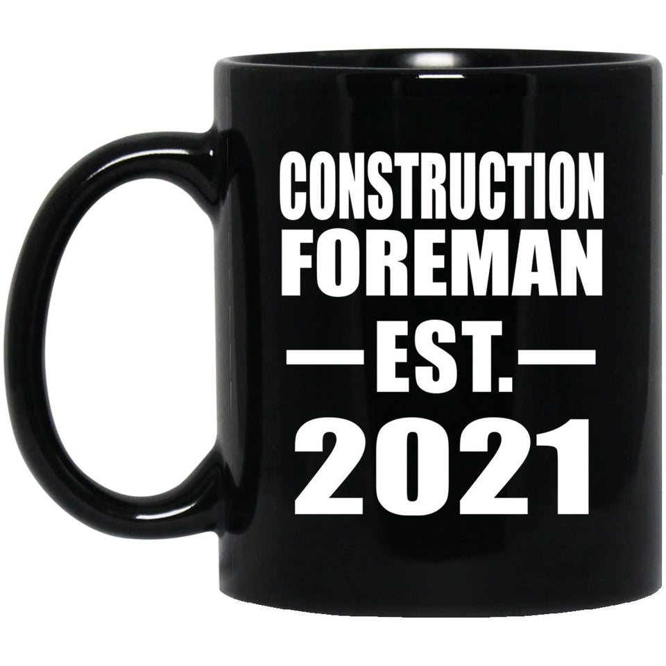 Construction Foreman Established EST. 2021 - 11oz Coffee Mug Black