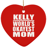 Kelly World's Okayest Mom - Heart Ornament