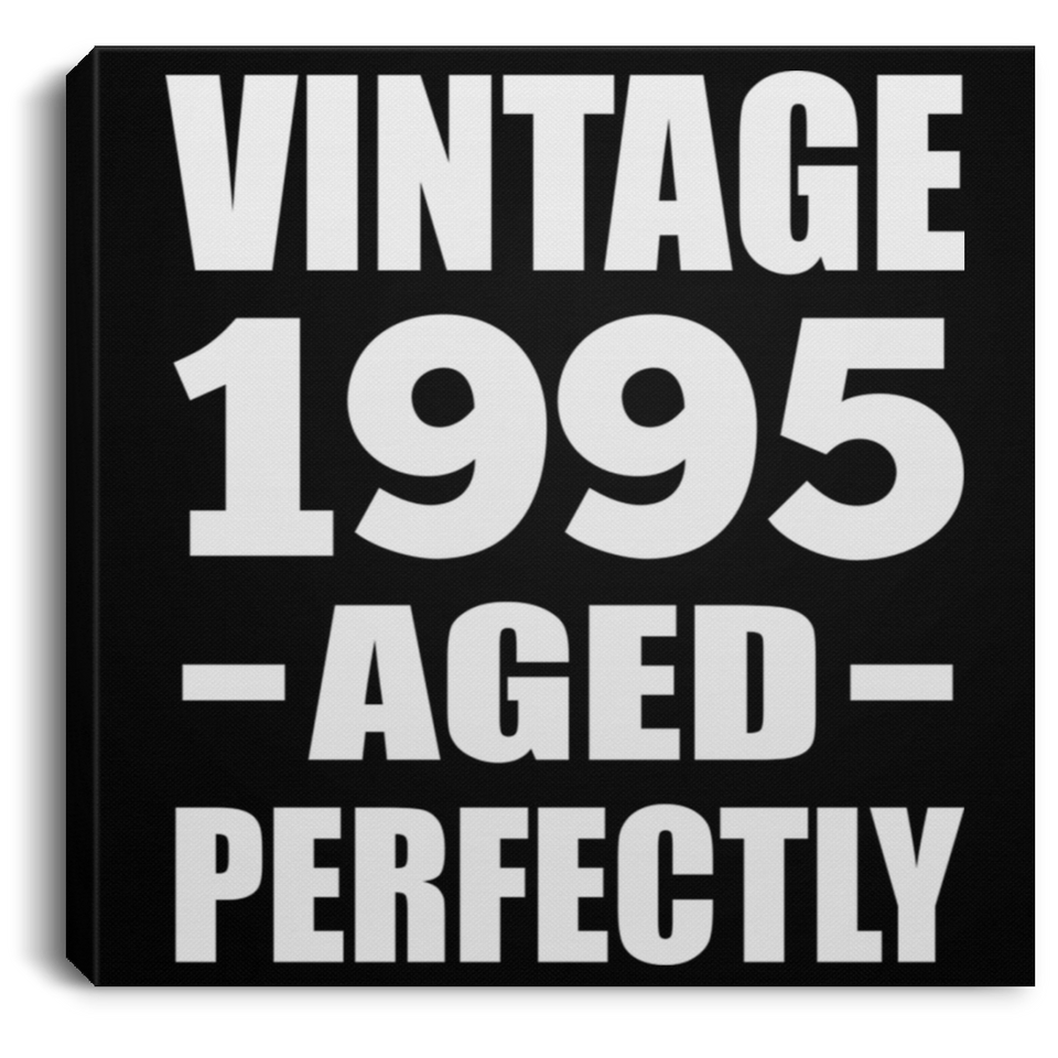 29th Birthday Vintage 1995 Aged Perfectly - Canvas Square
