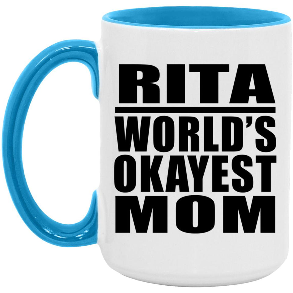 Rita World's Okayest Mom - 15oz Accent Mug Blue