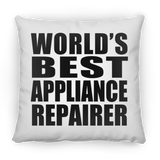 World's Best Appliance Repairer - Throw Pillow