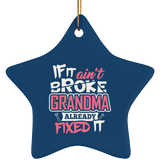 If It Ain't Broke, Grandma Already Fixed It - Star Ornament
