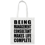 Being Management Consultant Makes Life Complete - Tote Bag White