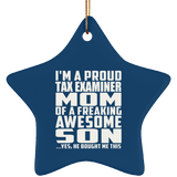 Proud Tax Examiner Mom Of Awesome Son - Star Ornament