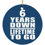 6th Anniversary 6 Years Down Lifetime To Go - Circle Ornament