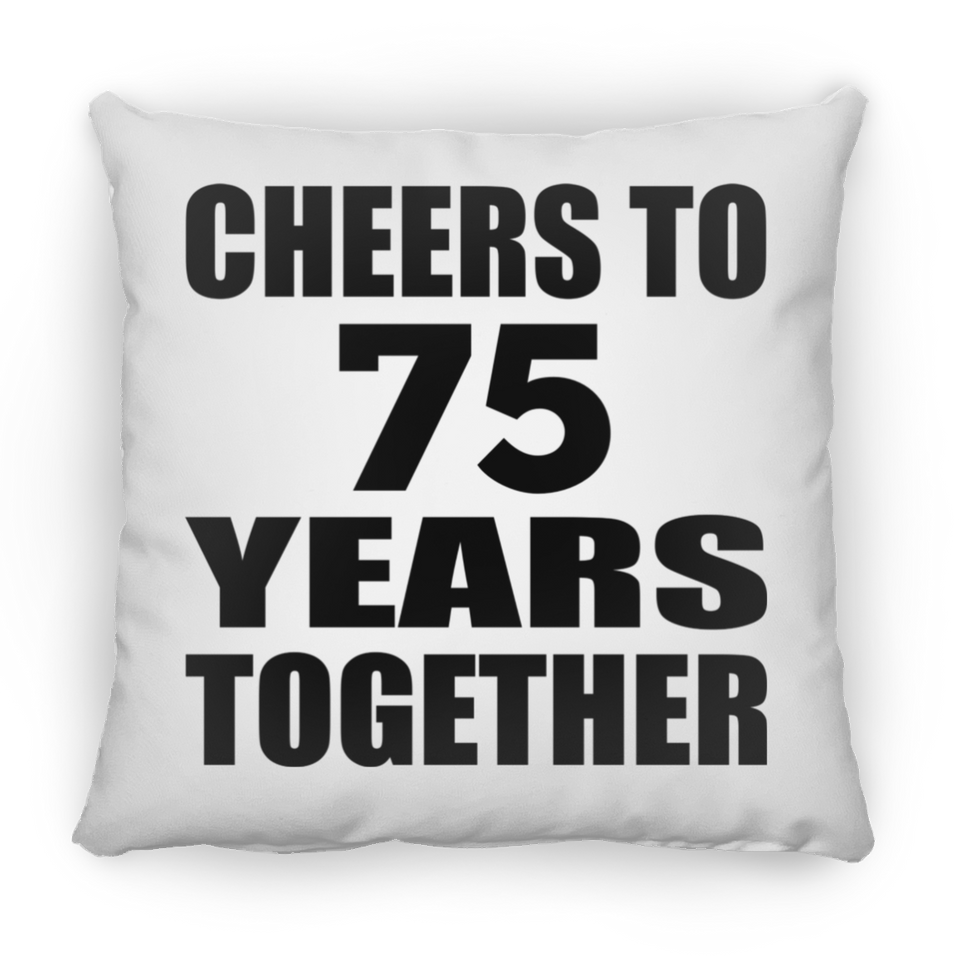 75th Anniversary Cheers To 75 Years Together - Throw Pillow