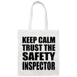 Keep Calm and Trust The Safety Inspector - Tote Bag White