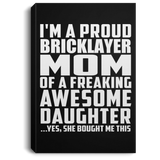 Proud Bricklayer Mom Of Awesome Daughter - Canvas Portrait