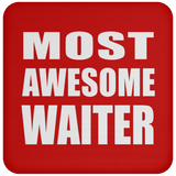 Most Awesome Waiter - Drink Coaster