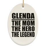 Glenda The Mom The Hero The Legend - Oval Ornament