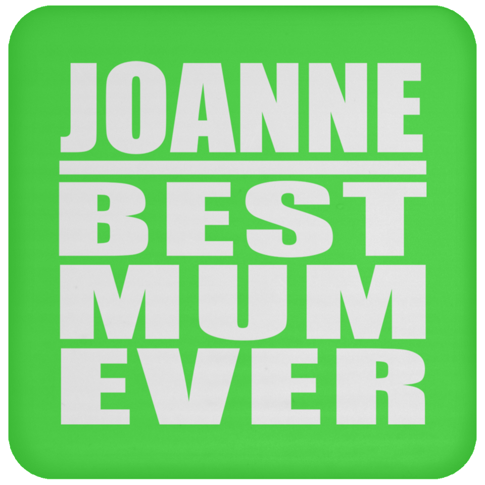 Joanne Best Mum Ever - Drink Coaster