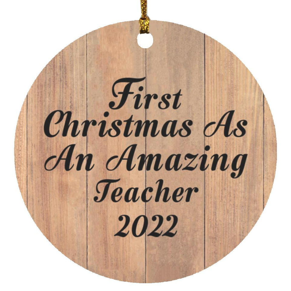 First Christmas As An Amazing Teacher 2022 - Circle Ornament C