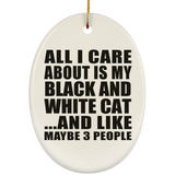 All I Care About Is My Black And White Cat - Oval Ornament
