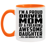 Proud Driver Mom Of Awesome Daughter - 11oz Accent Mug Orange