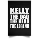 Kelly The Dad The Hero The Legend - Poster Portrait