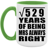 23rd Anniversary Square Root of 529 Years Mrs Always Right - 15oz Accent Mug Green