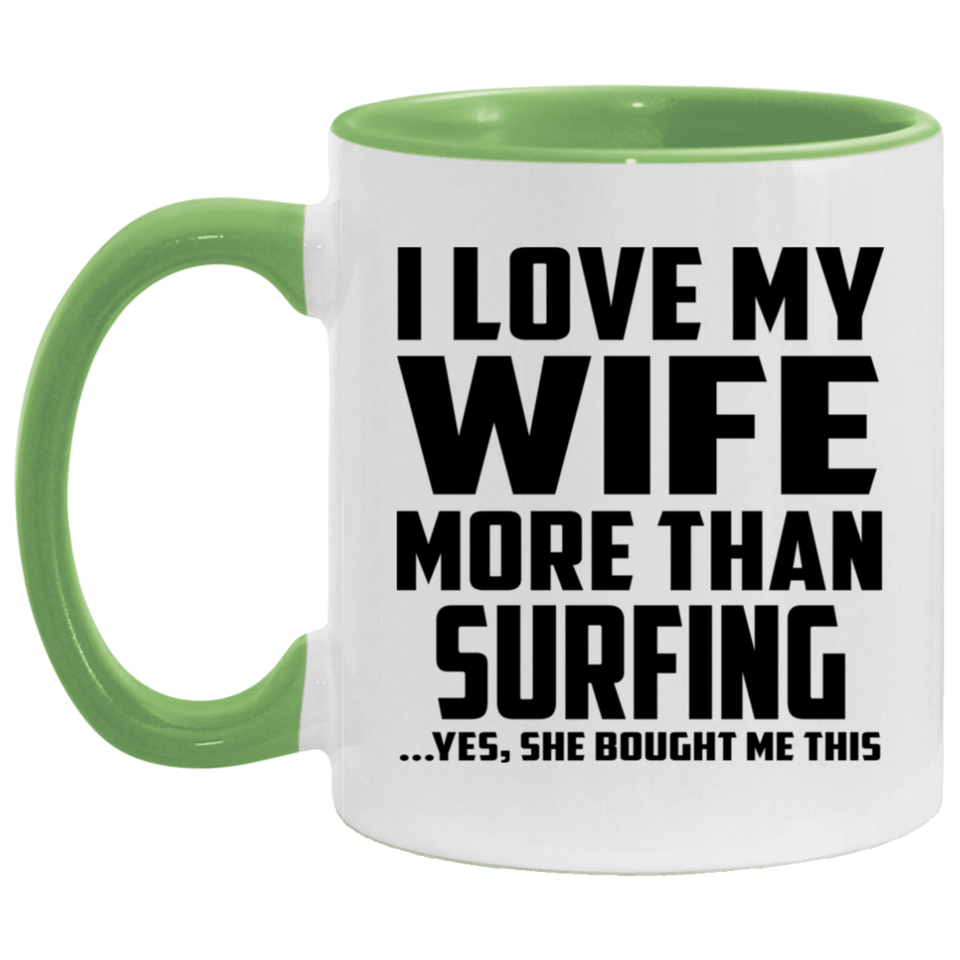 I Love My Wife More Than Surfing - 11oz Accent Mug Green