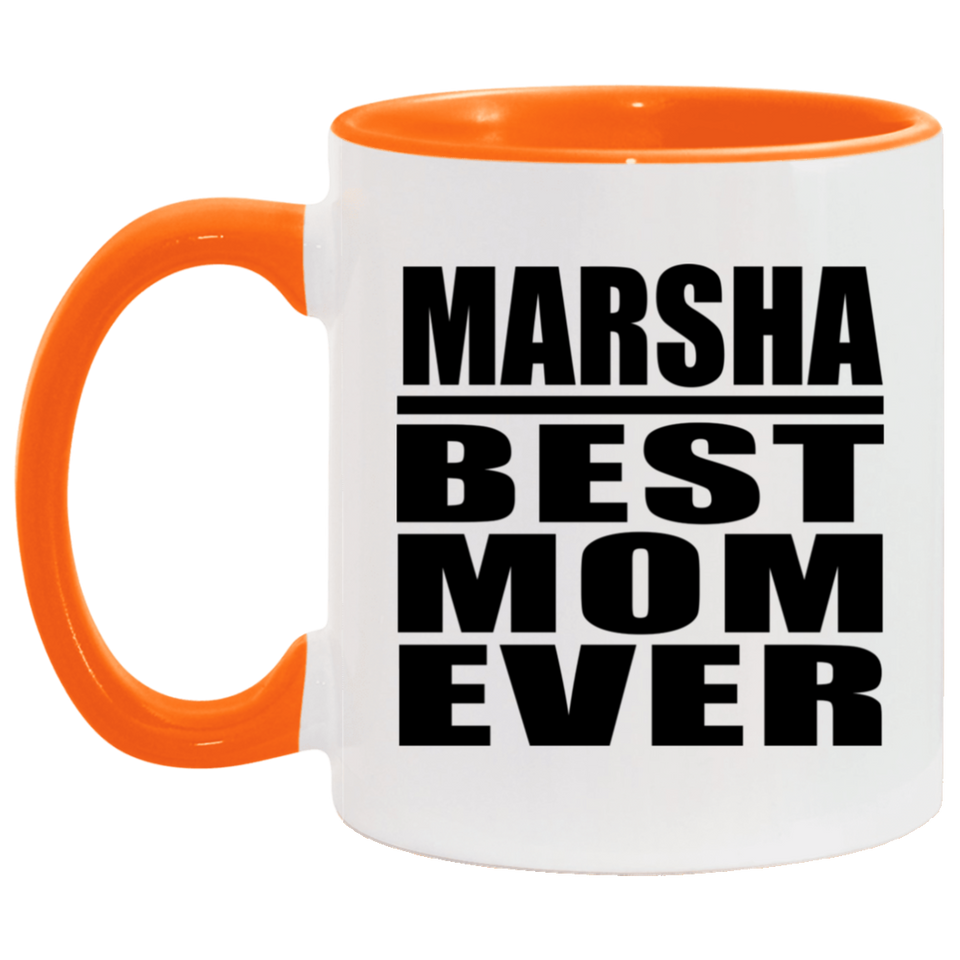 Marsha Best Mom Ever - 11oz Accent Mug Orange