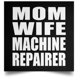 Mom Wife Machine Repairer - Poster Square