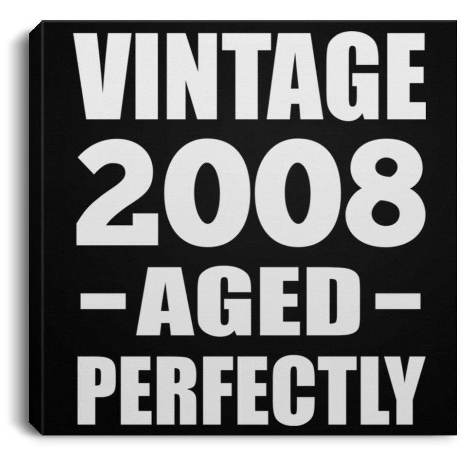 16th Birthday Vintage 2008 Aged Perfectly - Canvas Square