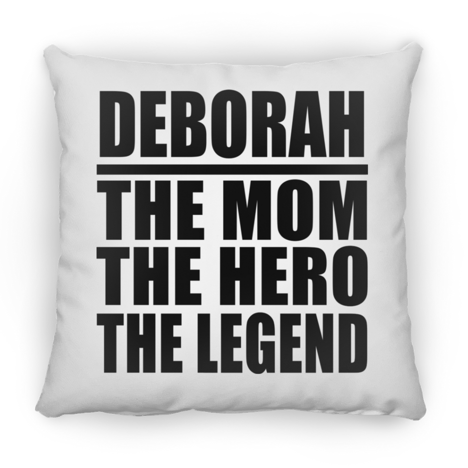 Deborah The Mom The Hero The Legend - Throw Pillow
