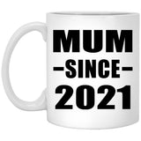 Mum Since 2021 - 11oz Coffee Mug