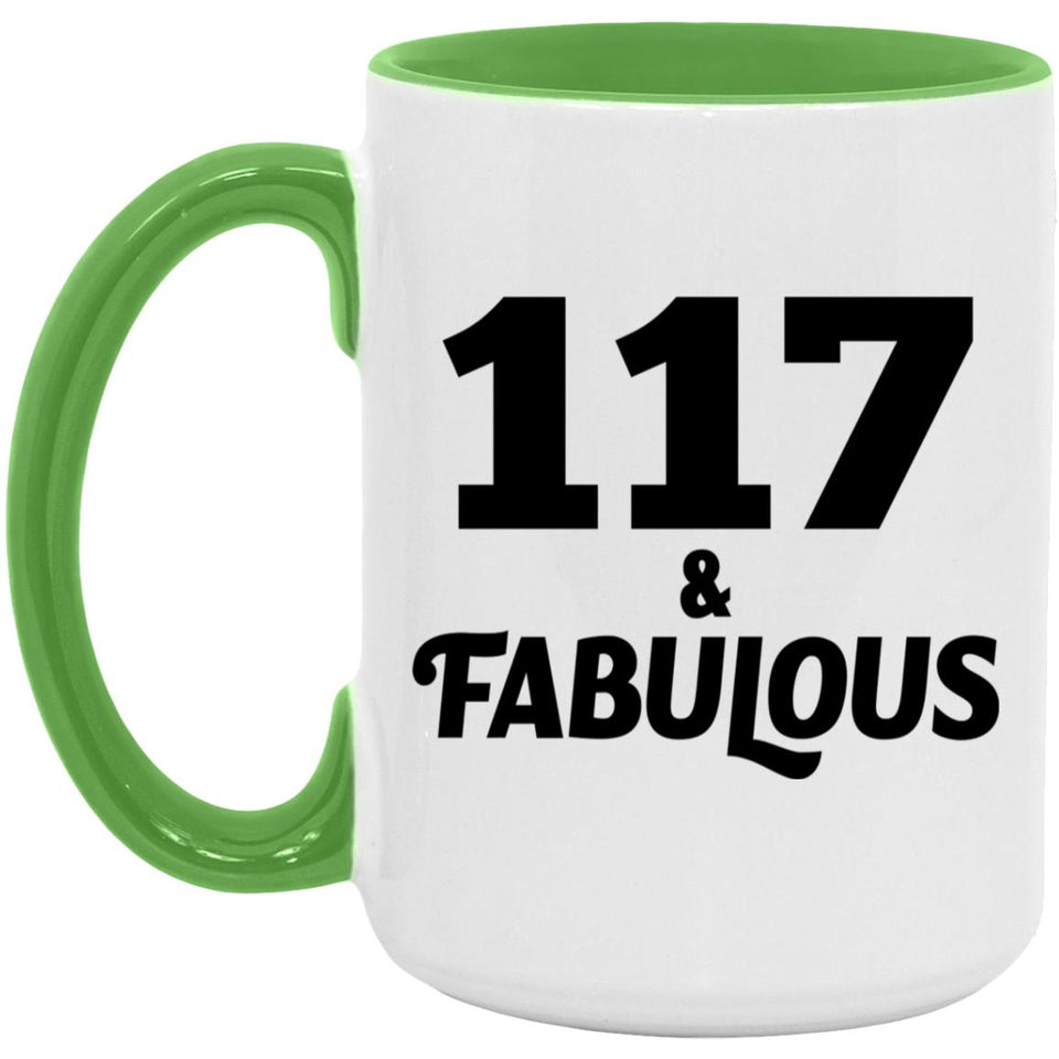 117th Birthday 117 & Fabulous - 15oz Accent Mug Green