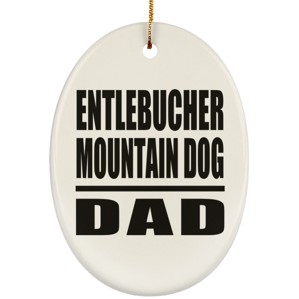 Entlebucher Mountain Dog Dad - Oval Ornament