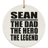 Sean The Dad The Hero The Legend - Circle Ornament