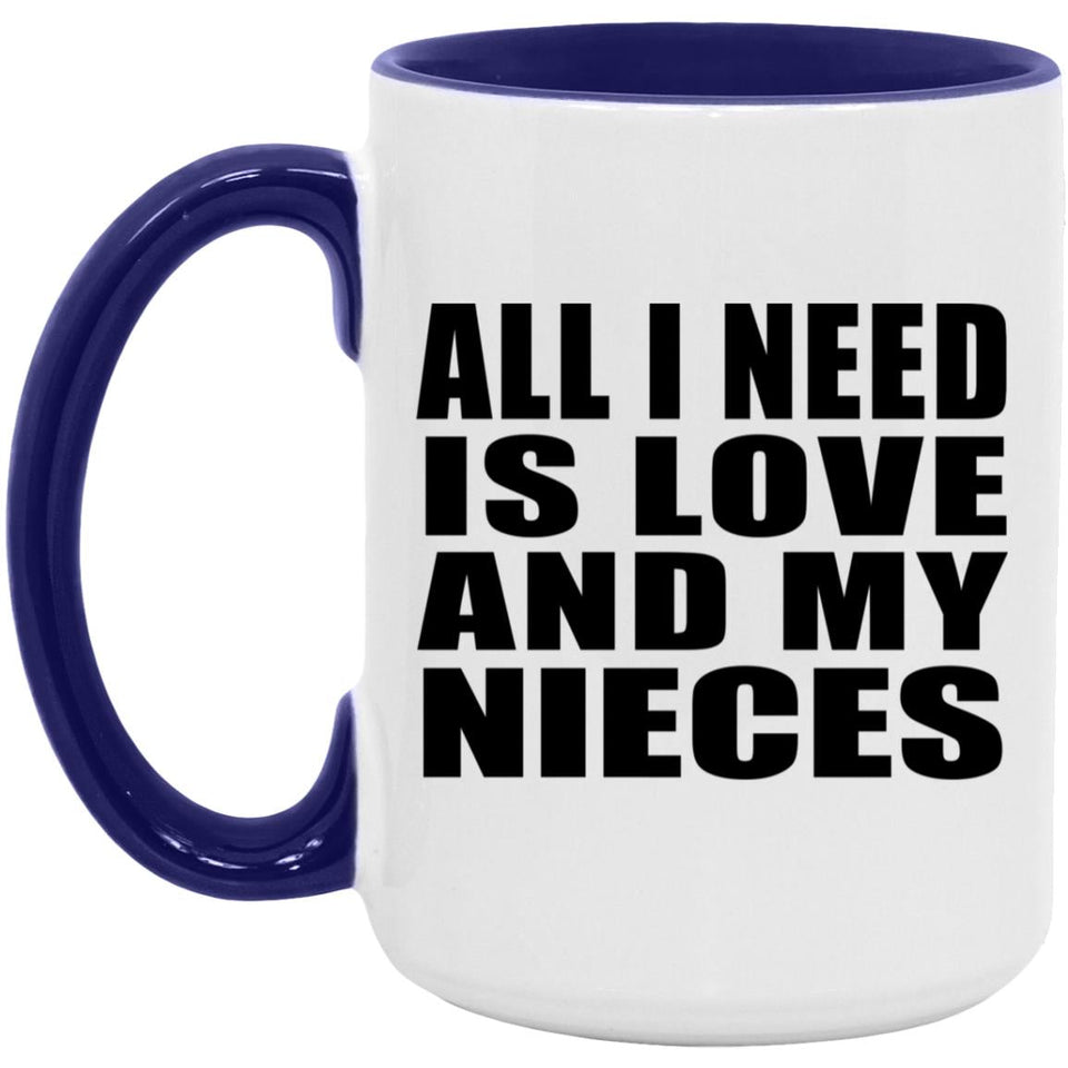 All I Need Is Love And My Nieces - 15oz Accent Mug Purple