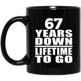 67th Anniversary 67 Years Down Lifetime To Go - 11 Oz Coffee Mug Black
