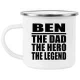 Ben The Dad The Hero The Legend - 12oz Camping Mug