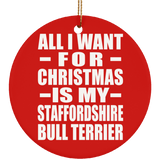 All I Want For Christmas Is My Staffordshire Bull Terrier - Circle Ornament